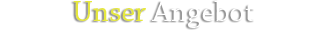 Unser Angebot